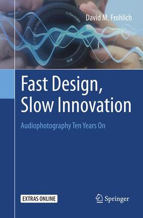 Frohlich | Fast Design, Slow Innovation | Buch | 978-3-319-79371-9 | sack.de
