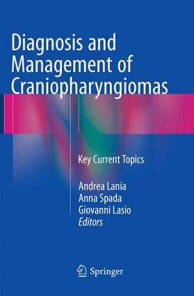 Lania / Lasio / Spada | Diagnosis and Management of Craniopharyngiomas | Buch | 978-3-319-79389-4 | sack.de