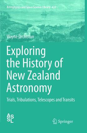 Orchiston | Exploring the History of New Zealand Astronomy | Buch | 978-3-319-79411-2 | sack.de