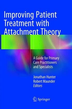 Maunder / Hunter | Improving Patient Treatment with Attachment Theory | Buch | 978-3-319-79467-9 | sack.de