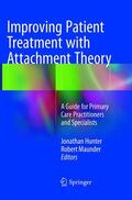 Maunder / Hunter |  Improving Patient Treatment with Attachment Theory | Buch |  Sack Fachmedien