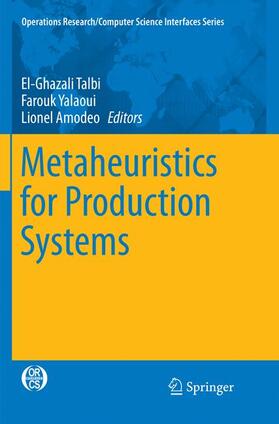 Talbi / Amodeo / Yalaoui | Metaheuristics for Production Systems | Buch | 978-3-319-79471-6 | sack.de