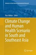 Akhtar |  Climate Change and Human Health Scenario in South and Southeast Asia | Buch |  Sack Fachmedien
