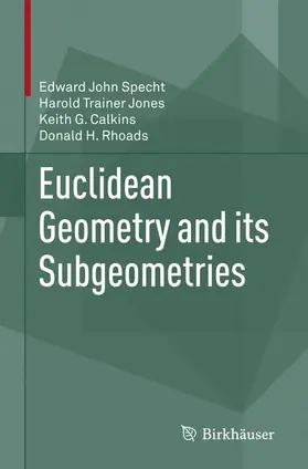 Specht / Rhoads / Jones |  Euclidean Geometry and its Subgeometries | Buch |  Sack Fachmedien