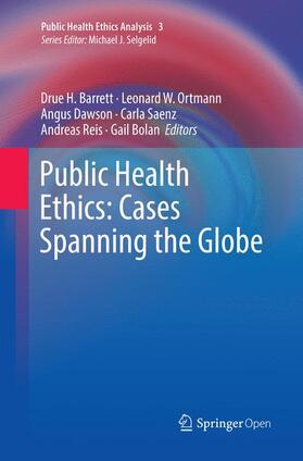 H. Barrett / W. Ortmann / Bolan | Public Health Ethics: Cases Spanning the Globe | Buch | 978-3-319-79538-6 | sack.de