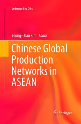 Kim |  Chinese Global Production Networks in ASEAN | Buch |  Sack Fachmedien