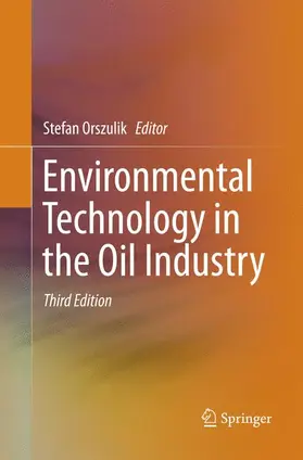 Orszulik |  Environmental Technology in the Oil Industry | Buch |  Sack Fachmedien