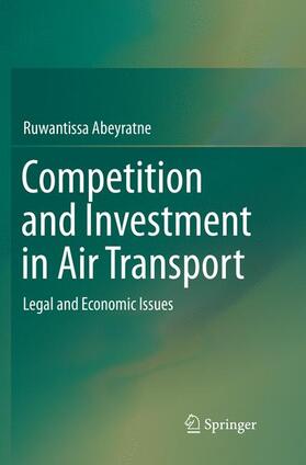Abeyratne | Competition and Investment in Air Transport | Buch | 978-3-319-79614-7 | sack.de