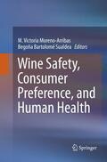 Bartolomé Suáldea / Moreno-Arribas |  Wine Safety, Consumer Preference, and Human Health | Buch |  Sack Fachmedien