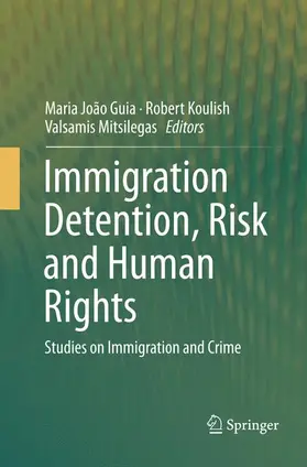 Guia / Mitsilegas / Koulish |  Immigration Detention, Risk and Human Rights | Buch |  Sack Fachmedien