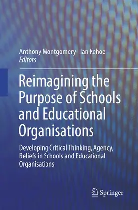 Kehoe / Montgomery |  Reimagining the Purpose of Schools and Educational Organisations | Buch |  Sack Fachmedien