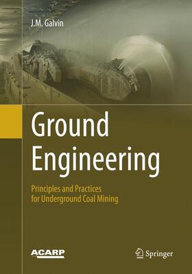 Galvin | Ground Engineering - Principles and Practices for Underground Coal Mining | Buch | 978-3-319-79719-9 | sack.de