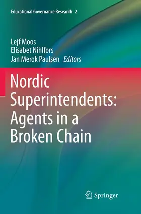 Moos / Nihlfors / Paulsen |  Nordic Superintendents: Agents in a Broken Chain | Buch |  Sack Fachmedien