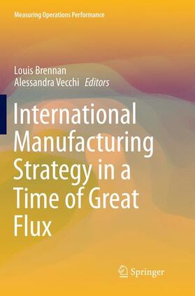Vecchi / Brennan | International Manufacturing Strategy in a Time of Great Flux | Buch | 978-3-319-79777-9 | sack.de