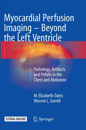 Oates / Sorrell |  Myocardial Perfusion Imaging - Beyond the Left Ventricle | Buch |  Sack Fachmedien