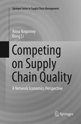Li / Nagurney | Competing on Supply Chain Quality | Buch | 978-3-319-79792-2 | sack.de