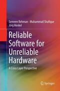 Rehman / Henkel / Shafique |  Reliable Software for Unreliable Hardware | Buch |  Sack Fachmedien