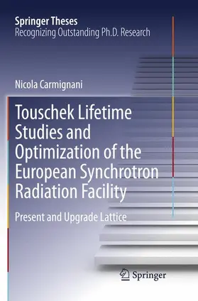 Carmignani |  Touschek Lifetime Studies and Optimization of the European Synchrotron Radiation Facility | Buch |  Sack Fachmedien