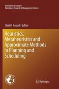 Rabadi |  Heuristics, Metaheuristics and Approximate Methods in Planning and Scheduling | Buch |  Sack Fachmedien