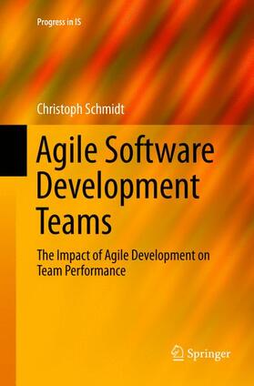 Schmidt | Agile Software Development Teams | Buch | 978-3-319-79885-1 | sack.de