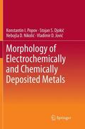 Popov / Jovic´ / Djokic´ |  Morphology of Electrochemically and Chemically Deposited Metals | Buch |  Sack Fachmedien