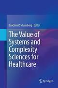Sturmberg |  The Value of Systems and Complexity Sciences for Healthcare | Buch |  Sack Fachmedien