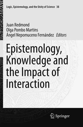 Redmond / Nepomuceno Fernández / Pombo Martins |  Epistemology, Knowledge and the Impact of Interaction | Buch |  Sack Fachmedien