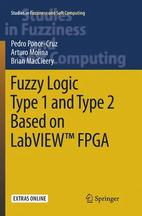 Ponce-Cruz / MacCleery / Molina |  Fuzzy Logic Type 1 and Type 2 Based on LabVIEW(TM) FPGA | Buch |  Sack Fachmedien