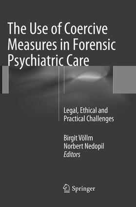 Nedopil / Völlm | The Use of Coercive Measures in Forensic Psychiatric Care | Buch | 978-3-319-80009-7 | sack.de