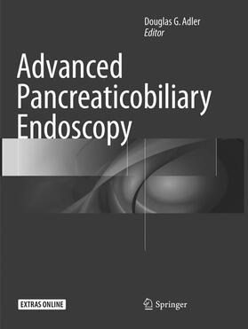 Adler | Advanced Pancreaticobiliary Endoscopy | Buch | 978-3-319-80025-7 | sack.de