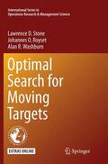 Stone / Washburn / Royset |  Optimal Search for Moving Targets | Buch |  Sack Fachmedien