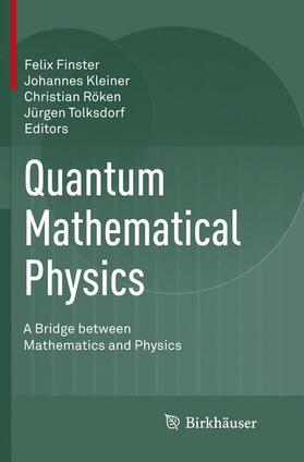 Finster / Tolksdorf / Kleiner |  Quantum Mathematical Physics | Buch |  Sack Fachmedien
