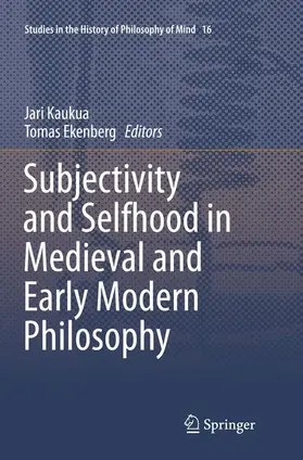 Kaukua / Ekenberg |  Subjectivity and Selfhood in Medieval and Early Modern Philosophy | Buch |  Sack Fachmedien