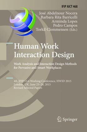 Abdelnour-Nocera / Baricelli / Clemmensen | Human Work Interaction Design: Analysis and Interaction Design Methods for Pervasive and Smart Workplaces | Buch | 978-3-319-80063-9 | sack.de