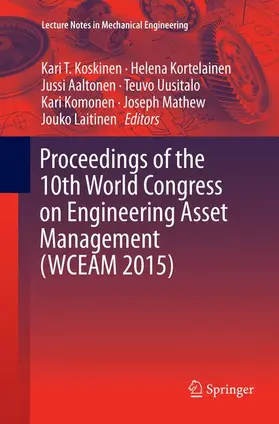 Koskinen / Kortelainen / Aaltonen |  Proceedings of the 10th World Congress on Engineering Asset Management (WCEAM 2015) | Buch |  Sack Fachmedien