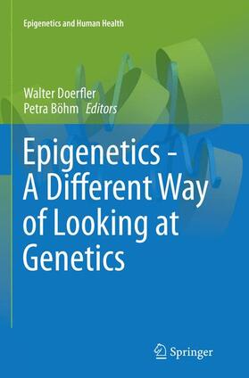 Böhm / Doerfler | Epigenetics - A Different Way of Looking at Genetics | Buch | 978-3-319-80087-5 | sack.de