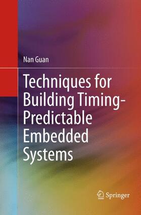 Guan | Techniques for Building Timing-Predictable Embedded Systems | Buch | 978-3-319-80089-9 | sack.de