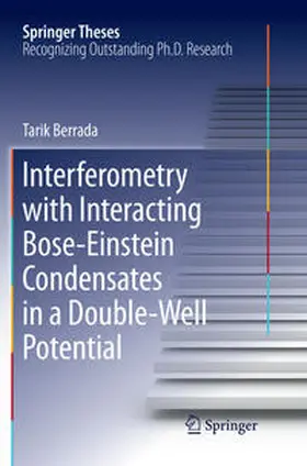 Berrada |  Interferometry with Interacting Bose-Einstein Condensates in a Double-Well Potential | Buch |  Sack Fachmedien