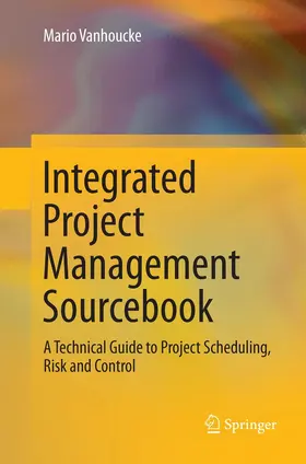 Vanhoucke |  Integrated Project Management Sourcebook | Buch |  Sack Fachmedien