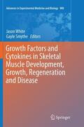 Smythe / White |  Growth Factors and Cytokines in Skeletal Muscle Development, Growth, Regeneration and Disease | Buch |  Sack Fachmedien