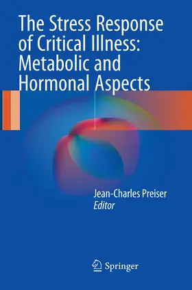 Preiser |  The Stress Response of Critical Illness: Metabolic and Hormonal Aspects | Buch |  Sack Fachmedien