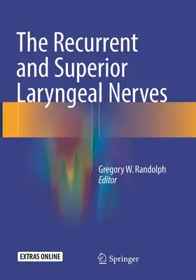 Randolph |  The Recurrent and Superior Laryngeal Nerves | Buch |  Sack Fachmedien
