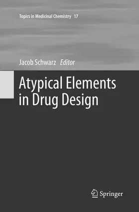 Schwarz |  Atypical Elements in Drug Design | Buch |  Sack Fachmedien
