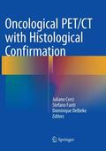 Cerci / Delbeke / Fanti |  Oncological PET/CT with Histological Confirmation | Buch |  Sack Fachmedien