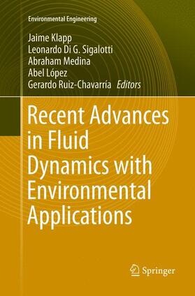 Klapp / Sigalotti / Ruiz-Chavarría |  Recent Advances in Fluid Dynamics with Environmental Applications | Buch |  Sack Fachmedien