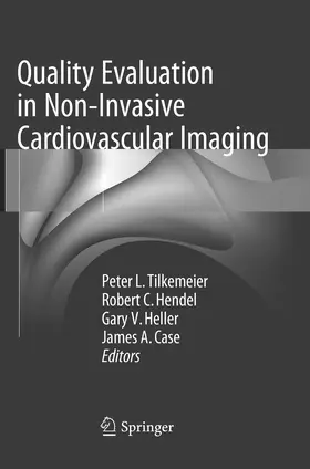 Tilkemeier / Hendel / Heller |  Quality Evaluation in Non-Invasive Cardiovascular Imaging | Buch |  Sack Fachmedien