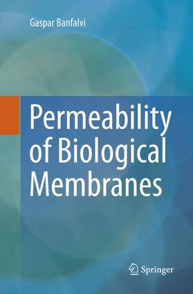 Banfalvi | Permeability of Biological Membranes | Buch | 978-3-319-80271-8 | sack.de