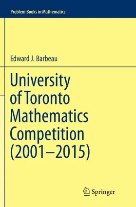 Barbeau |  University of Toronto Mathematics Competition (2001-2015) | Buch |  Sack Fachmedien