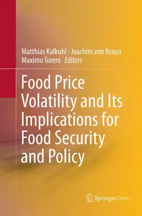 Kalkuhl / Torero / von Braun |  Food Price Volatility and Its Implications for Food Security and Policy | Buch |  Sack Fachmedien