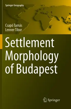 Tibor / Tamás |  Settlement Morphology of Budapest | Buch |  Sack Fachmedien